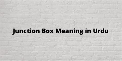 junction box meaning in urdu|Google Translate.